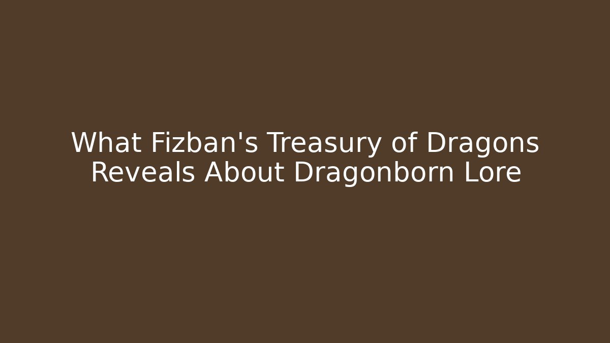 What Fizban's Treasury of Dragons Reveals About Dragonborn Lore