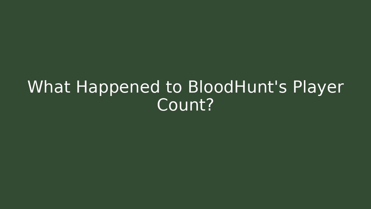 What Happened to BloodHunt's Player Count?