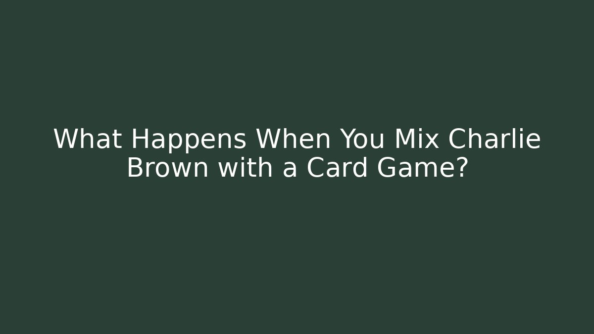 What Happens When You Mix Charlie Brown with a Card Game?