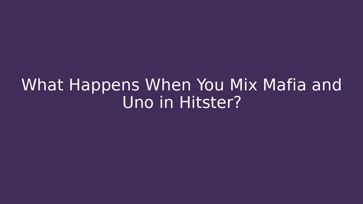 What Happens When You Mix Mafia and Uno in Hitster?
