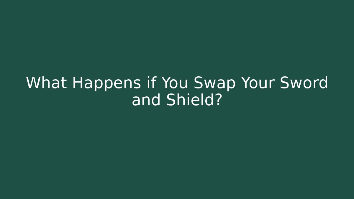 What Happens if You Swap Your Sword and Shield?