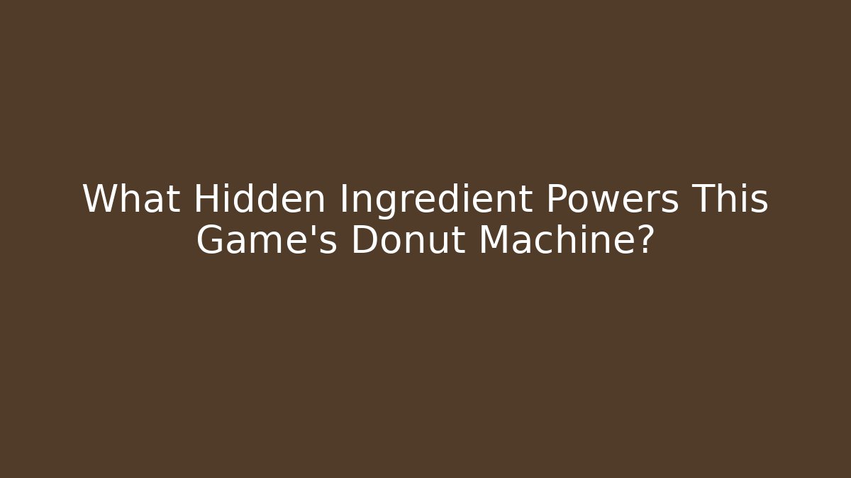 What Hidden Ingredient Powers This Game's Donut Machine? - Método de Aprovação
