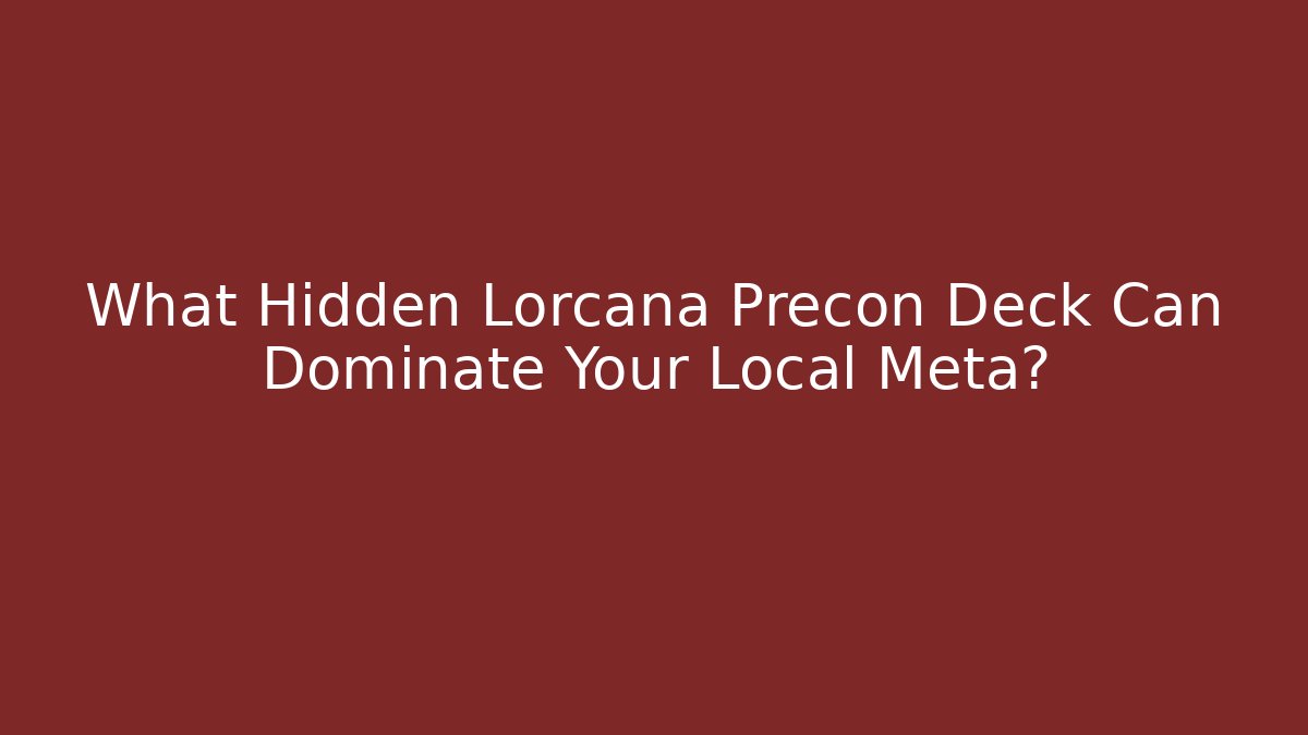 What Hidden Lorcana Precon Deck Can Dominate Your Local Meta?