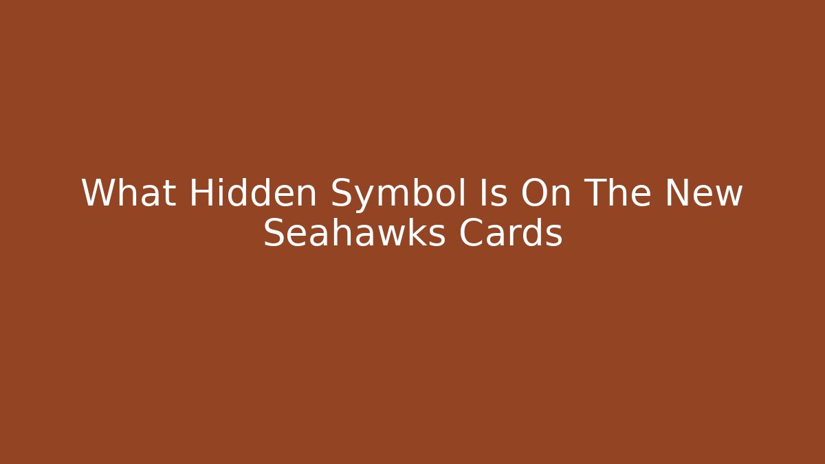 What Hidden Symbol Is On The New Seahawks Cards - Método de Aprovação