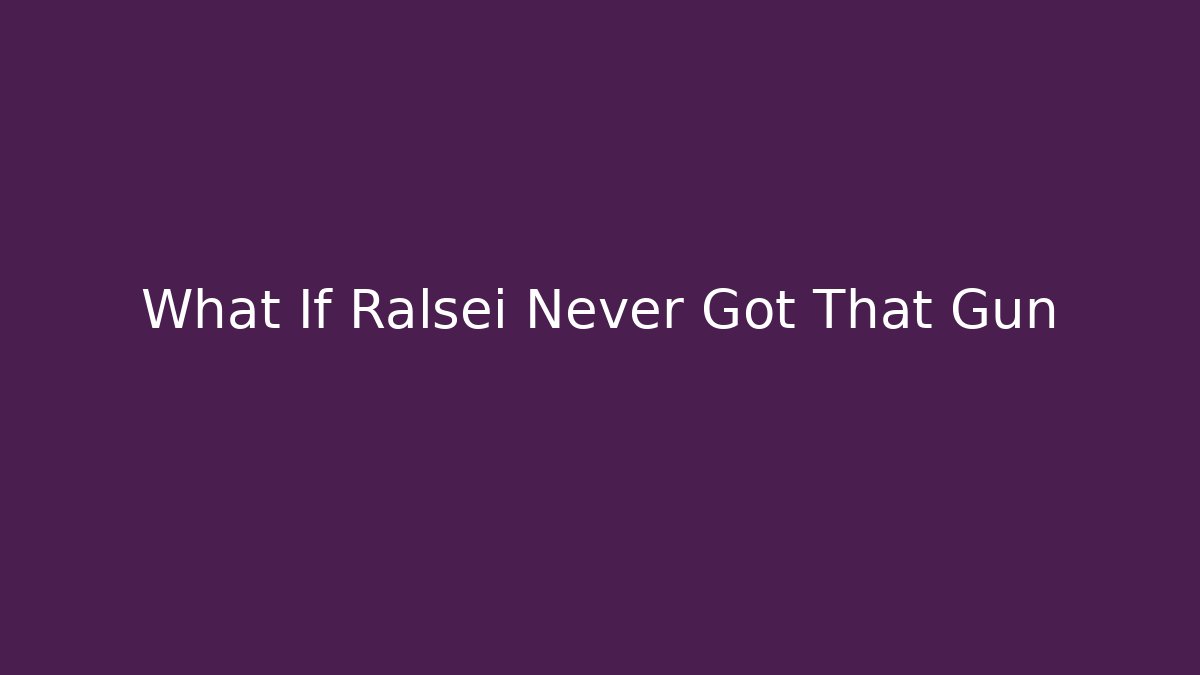 What If Ralsei Never Got That Gun