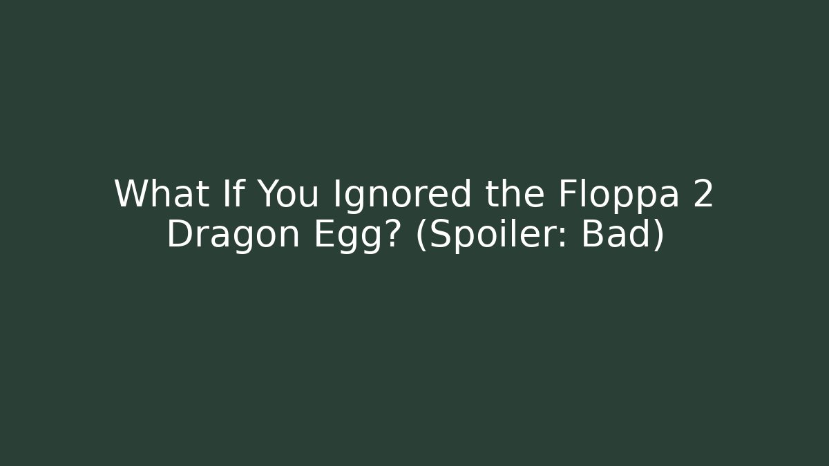 What If You Ignored the Floppa 2 Dragon Egg? (Spoiler: Bad)