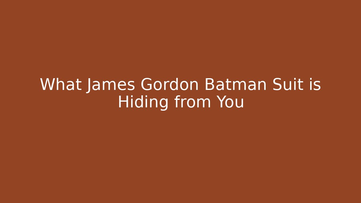 What James Gordon Batman Suit is Hiding from You