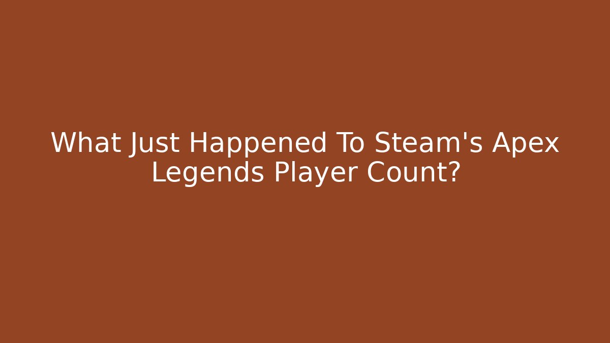 What Just Happened To Steam's Apex Legends Player Count?