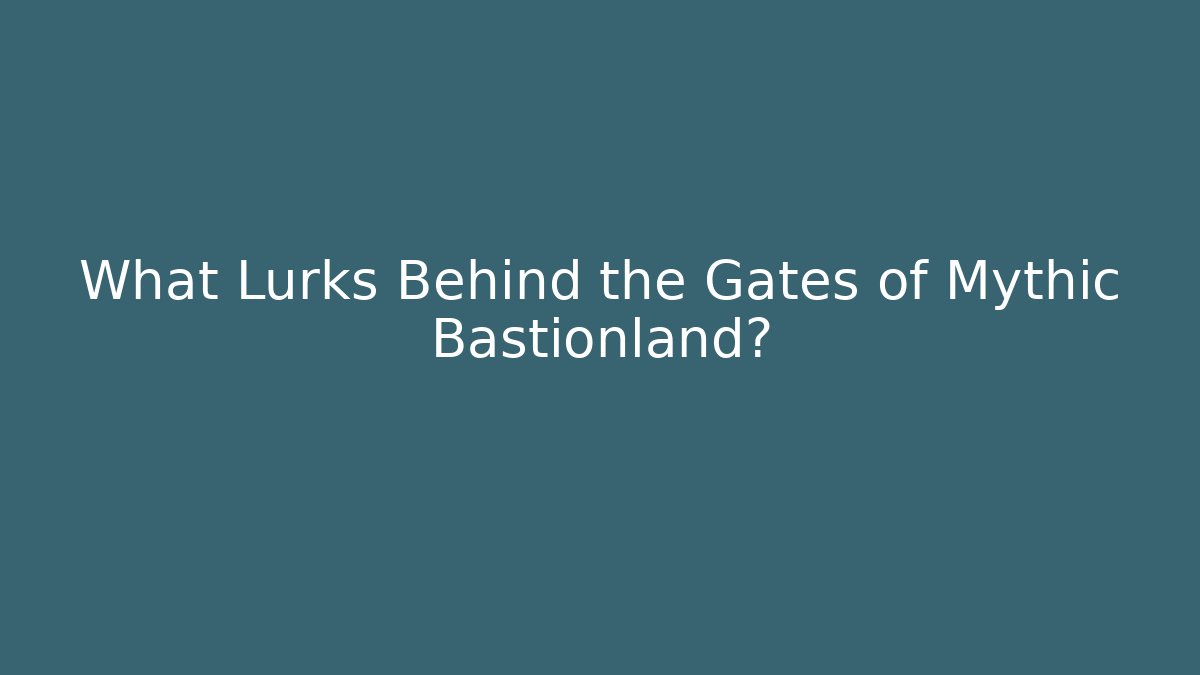 What Lurks Behind the Gates of Mythic Bastionland?