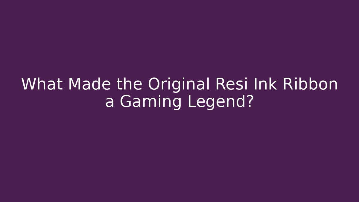 What Made the Original Resi Ink Ribbon a Gaming Legend?