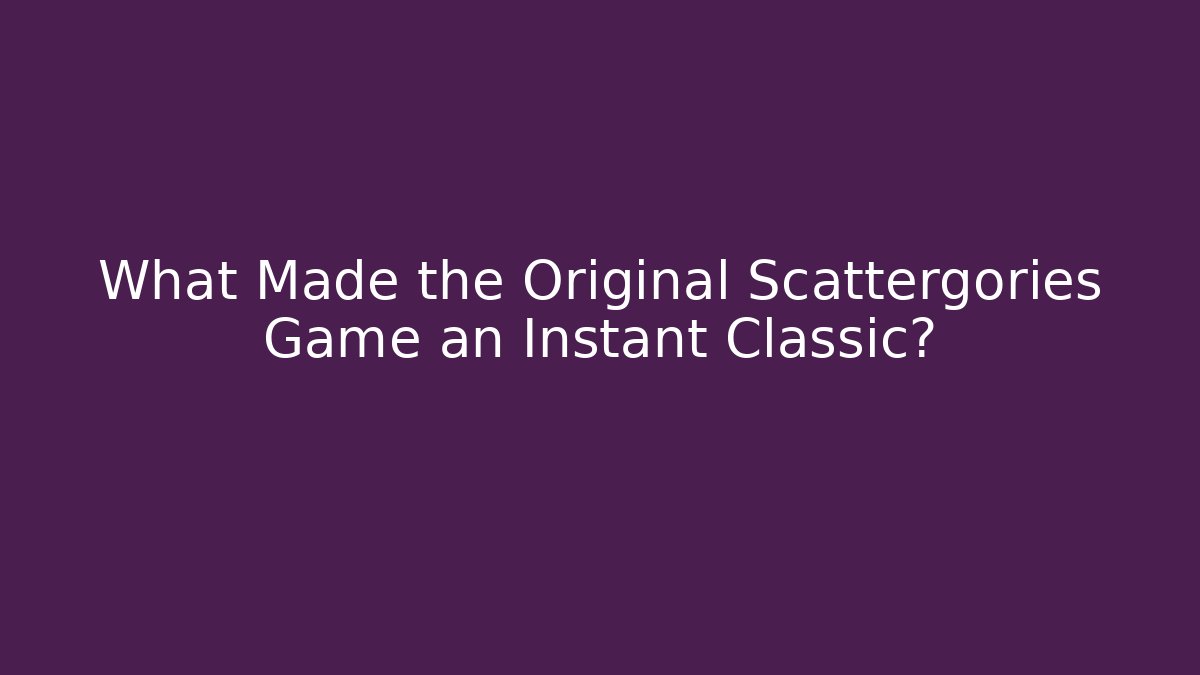 What Made the Original Scattergories Game an Instant Classic? - Método de Aprovação