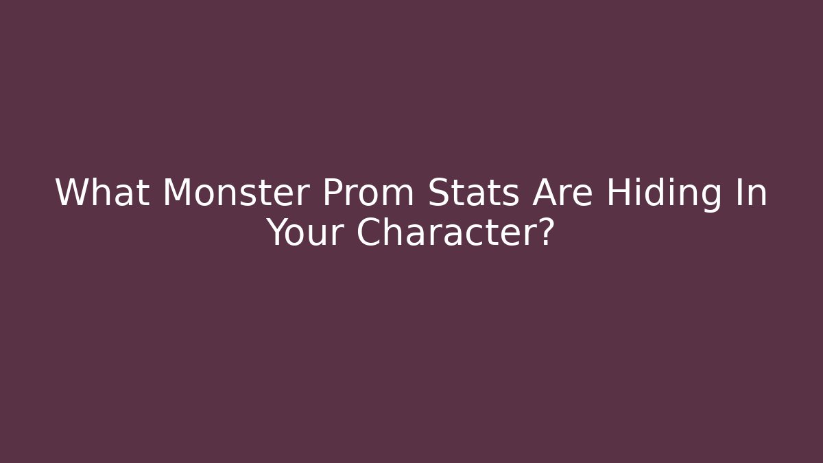 What Monster Prom Stats Are Hiding In Your Character?