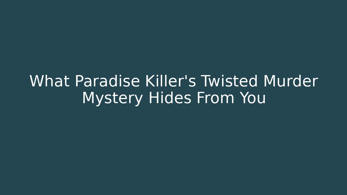 What Paradise Killer's Twisted Murder Mystery Hides From You - Método de Aprovação