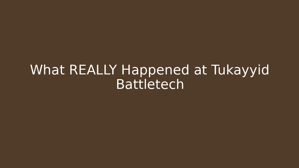 What REALLY Happened at Tukayyid Battletech - Método de Aprovação