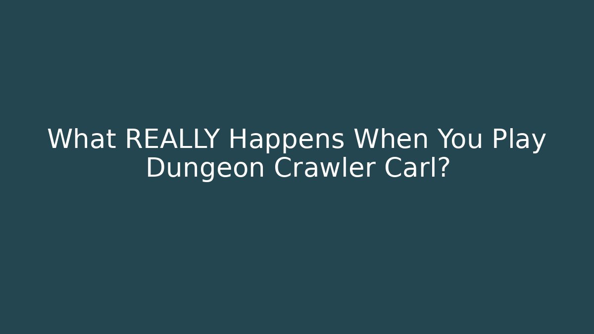 What REALLY Happens When You Play Dungeon Crawler Carl?