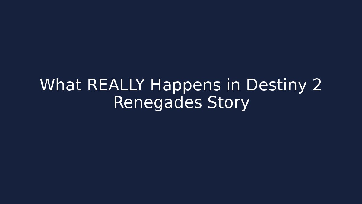 What REALLY Happens in Destiny 2 Renegades Story