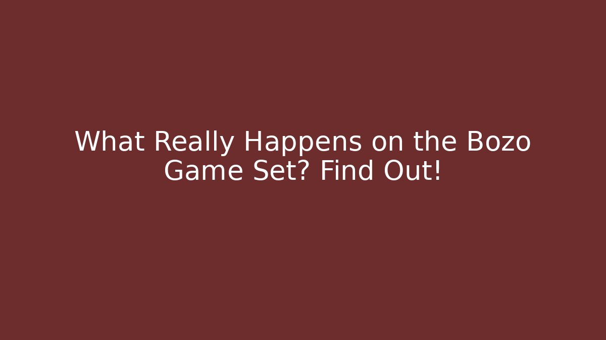 What Really Happens on the Bozo Game Set? Find Out! - Método de Aprovação