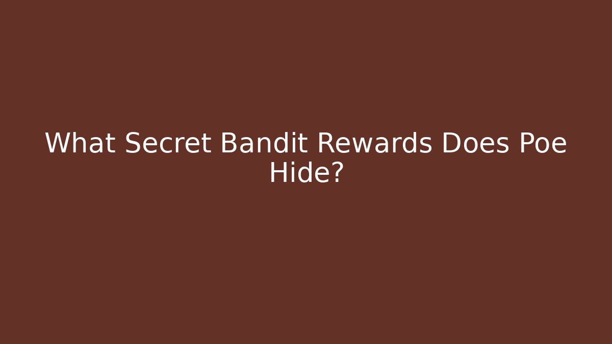 What Secret Bandit Rewards Does Poe Hide?