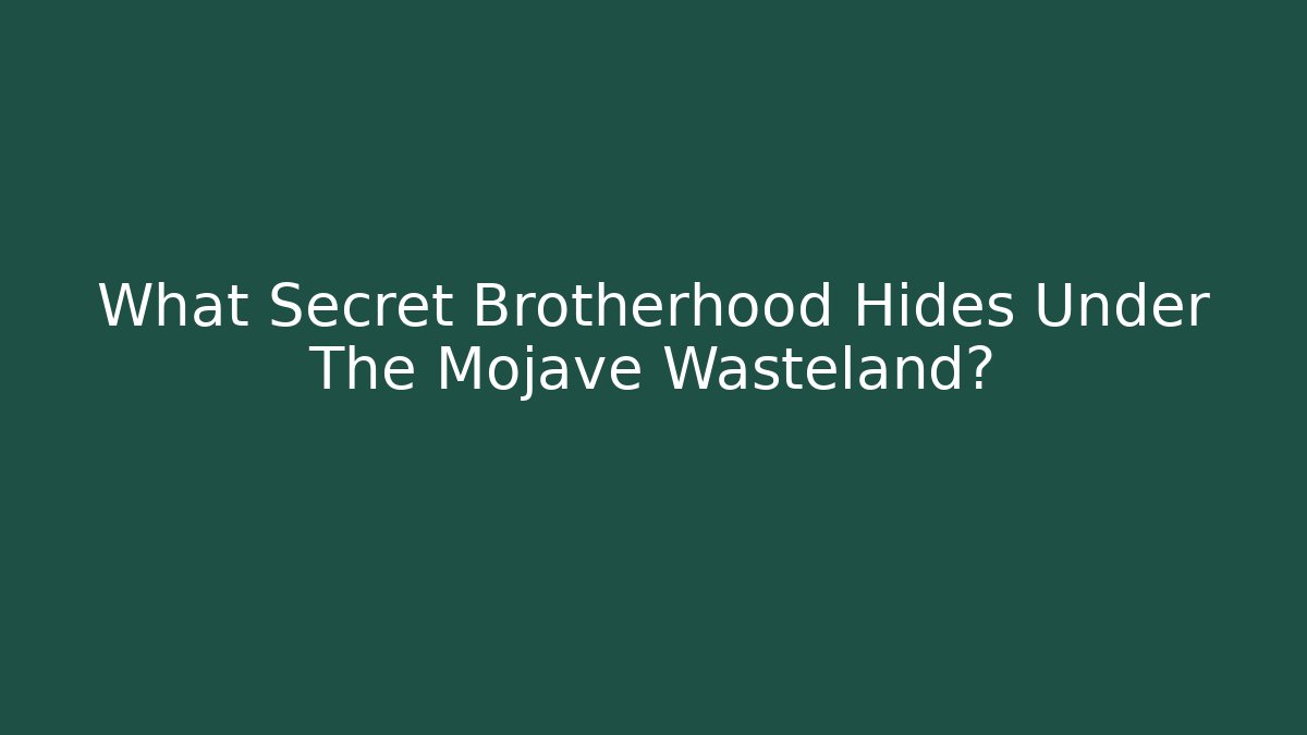 What Secret Brotherhood Hides Under The Mojave Wasteland?