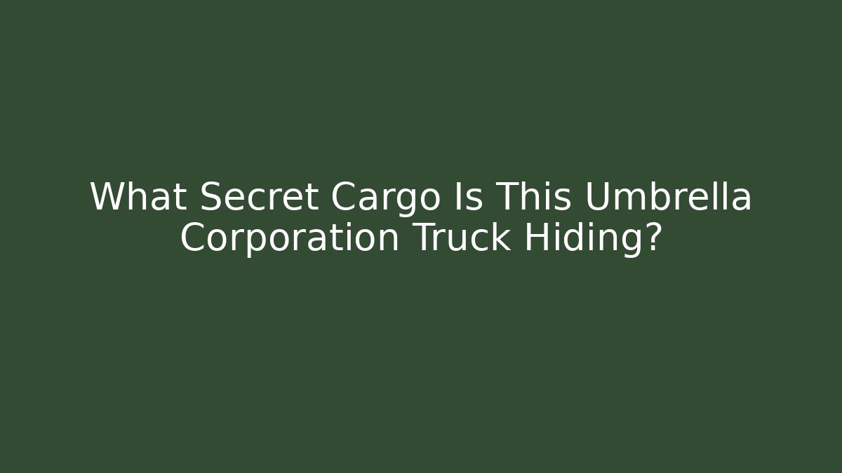What Secret Cargo Is This Umbrella Corporation Truck Hiding?