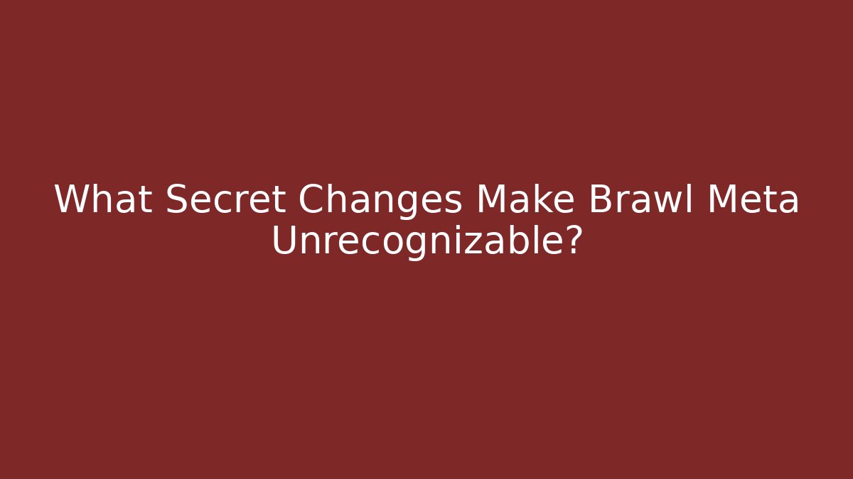 What Secret Changes Make Brawl Meta Unrecognizable? - Método de Aprovação