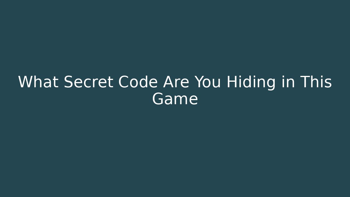 What Secret Code Are You Hiding in This Game