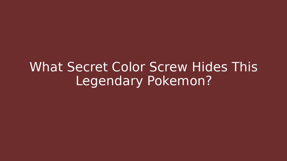 What Secret Color Screw Hides This Legendary Pokemon?