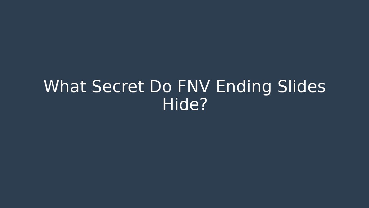What Secret Do FNV Ending Slides Hide?