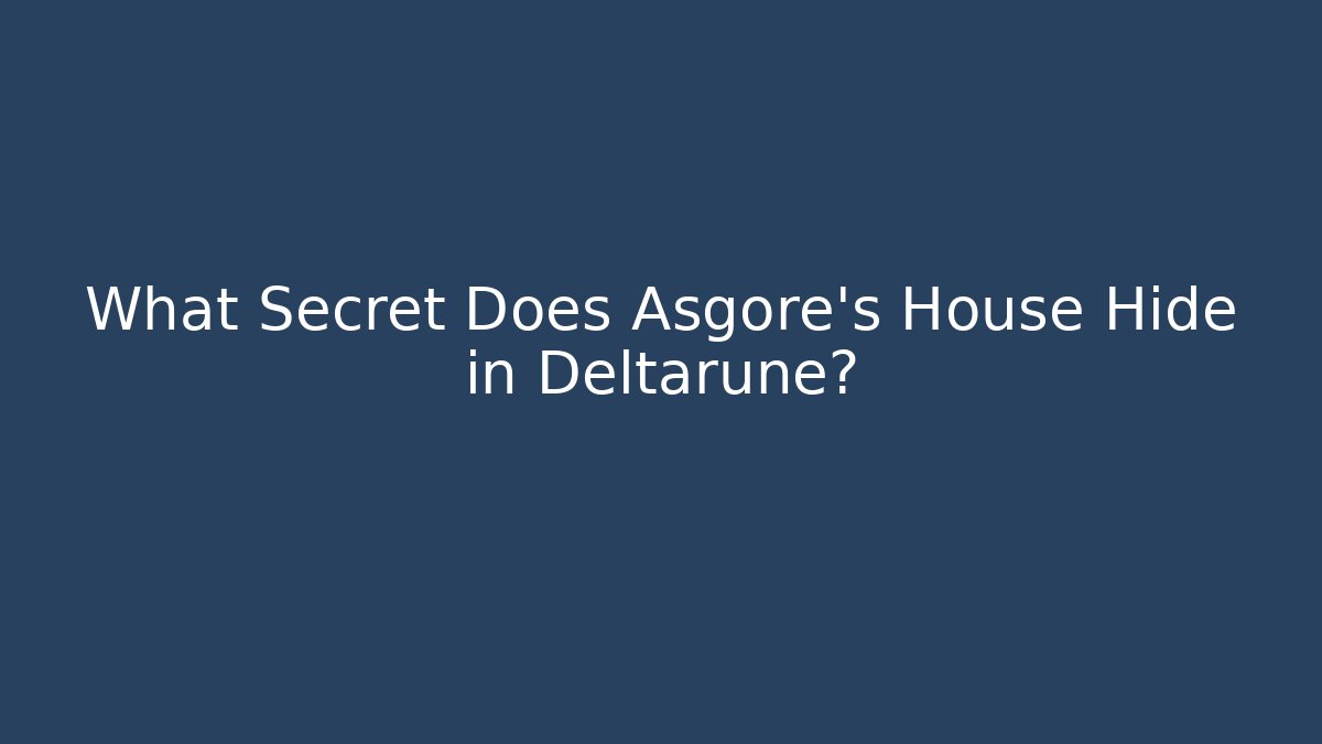 What Secret Does Asgore's House Hide in Deltarune? - Método de Aprovação