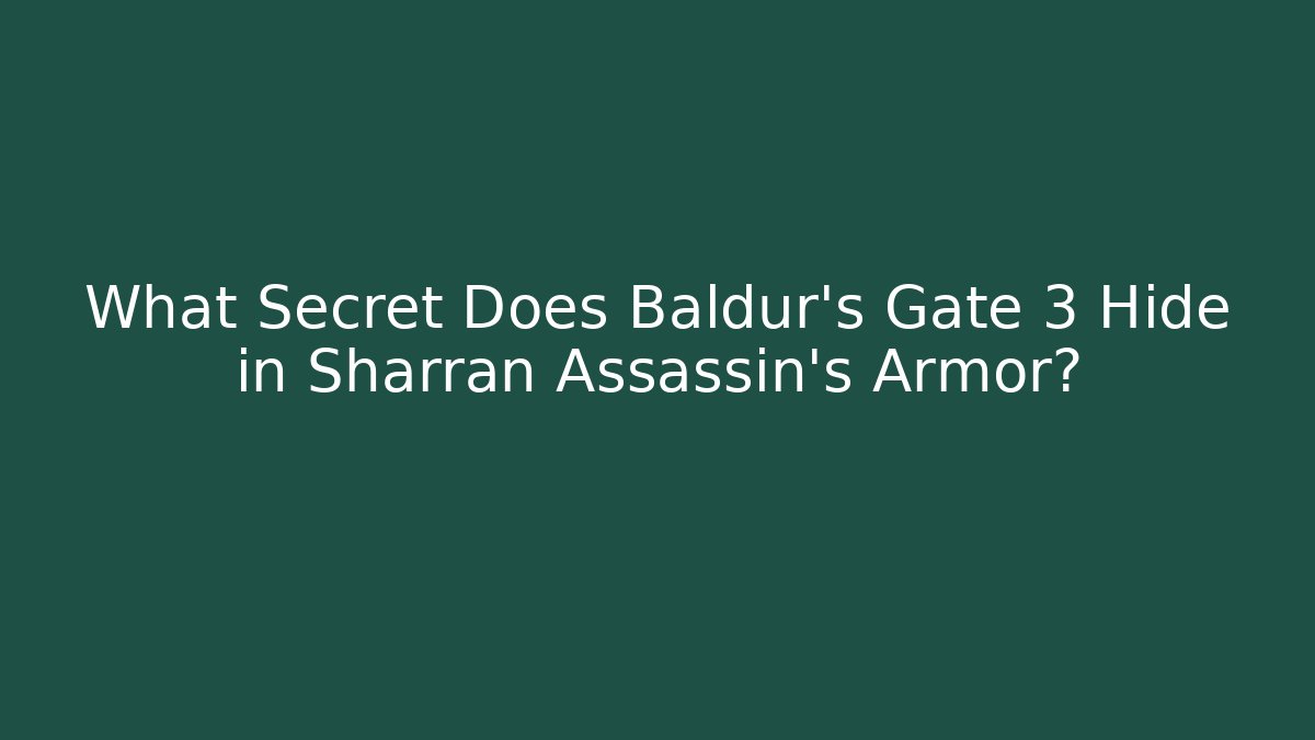 What Secret Does Baldur's Gate 3 Hide in Sharran Assassin's Armor?