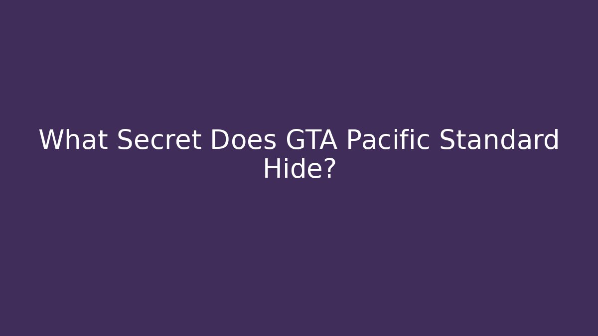 What Secret Does GTA Pacific Standard Hide?