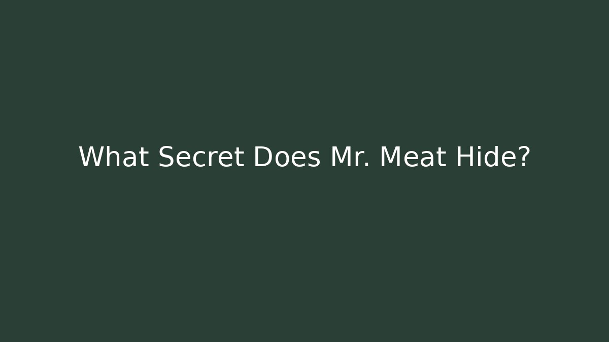 What Secret Does Mr. Meat Hide? - Método de Aprovação