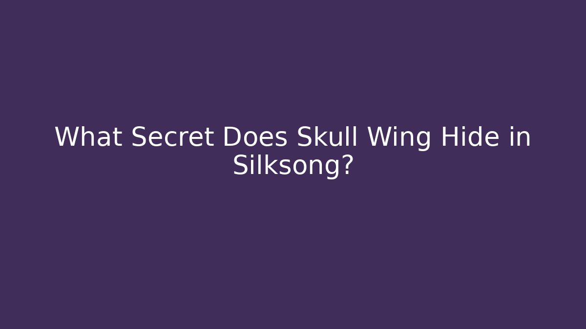 What Secret Does Skull Wing Hide in Silksong?