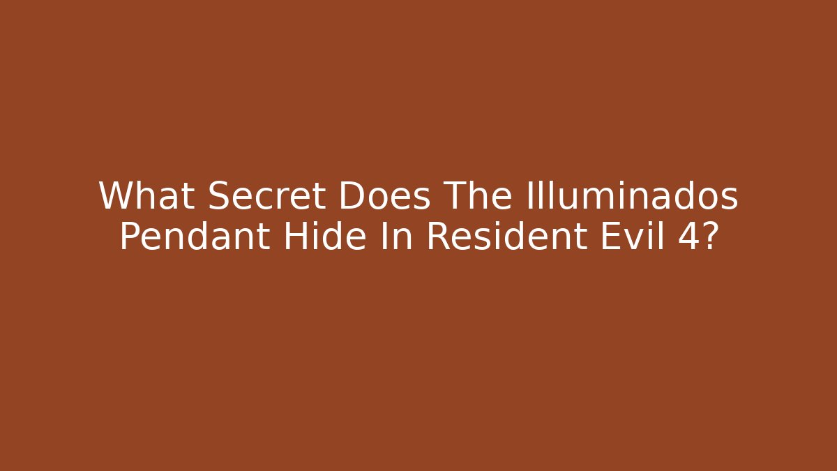What Secret Does The Illuminados Pendant Hide In Resident Evil 4?