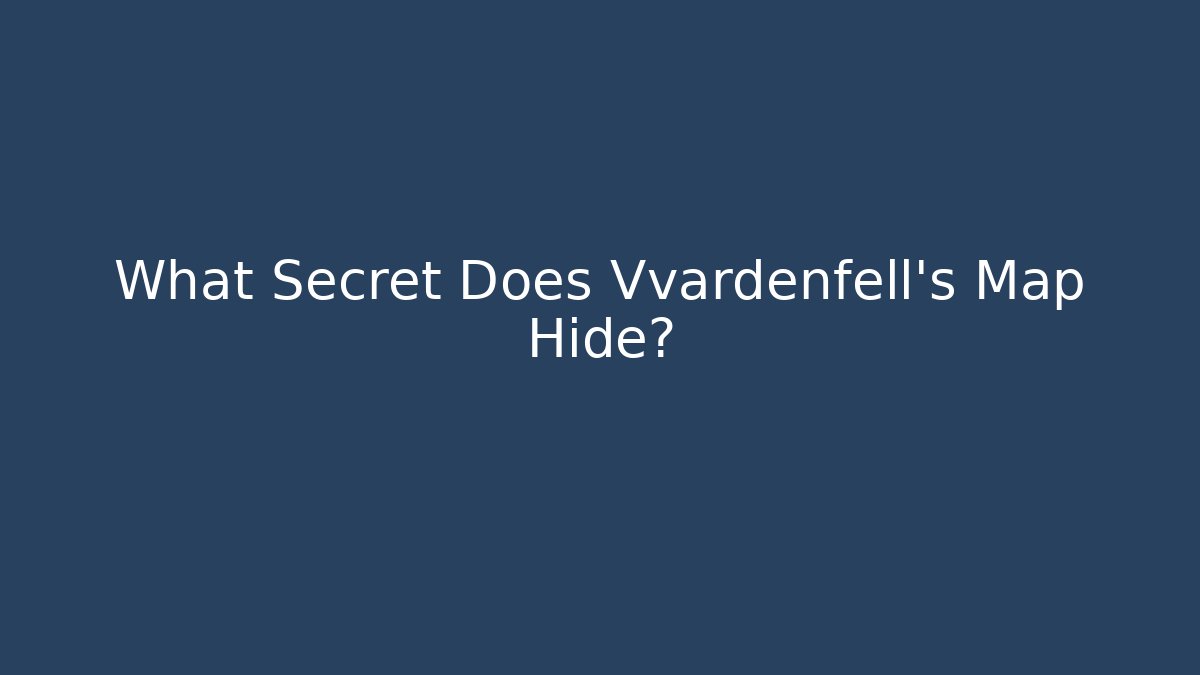 What Secret Does Vvardenfell's Map Hide?
