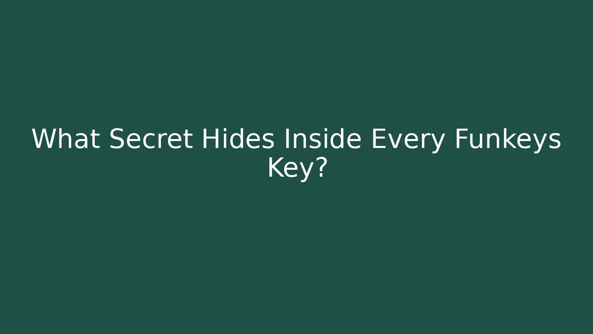 What Secret Hides Inside Every Funkeys Key?