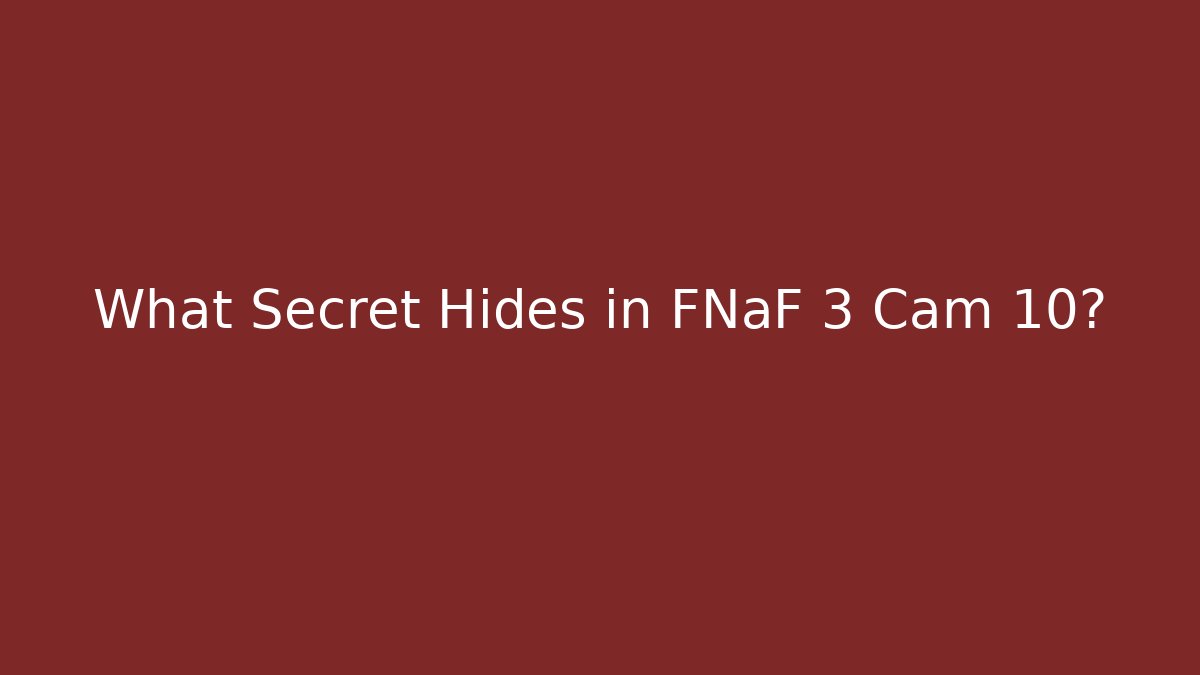 What Secret Hides in FNaF 3 Cam 10? - Método de Aprovação