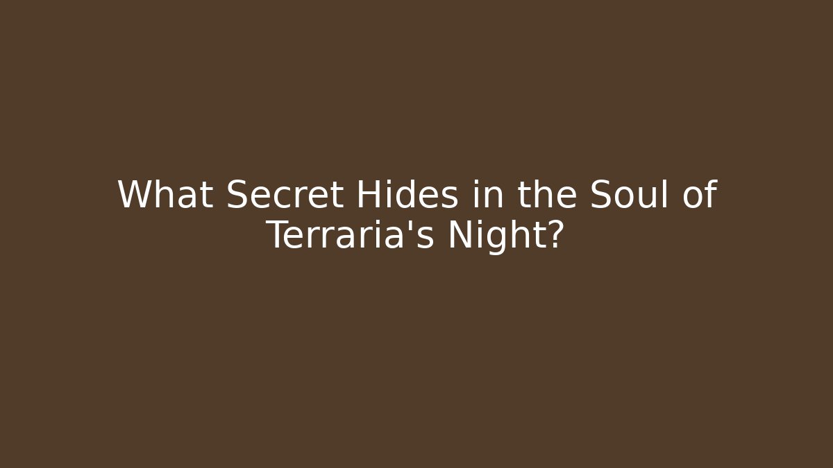 What Secret Hides in the Soul of Terraria's Night?