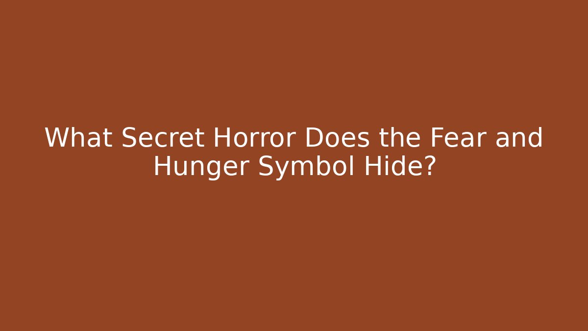 What Secret Horror Does the Fear and Hunger Symbol Hide?