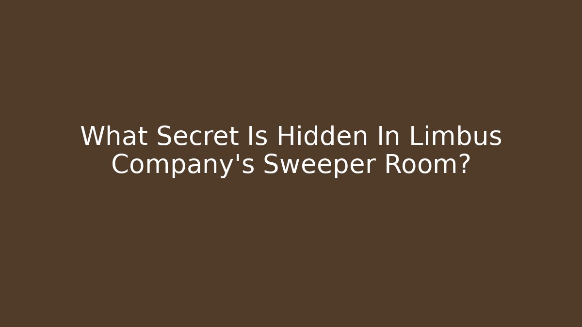 What Secret Is Hidden In Limbus Company's Sweeper Room?