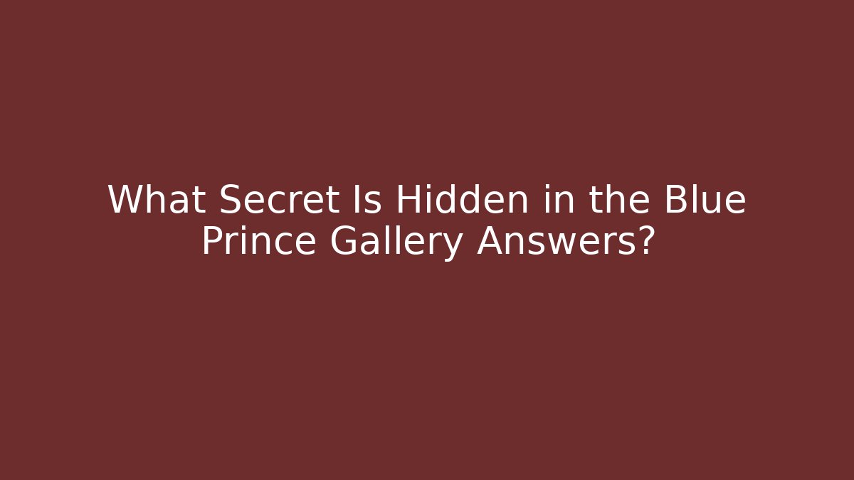 What Secret Is Hidden in the Blue Prince Gallery Answers?