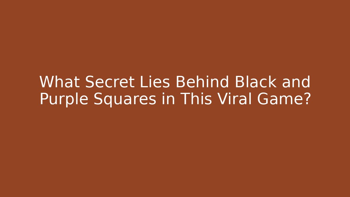 What Secret Lies Behind Black and Purple Squares in This Viral Game?