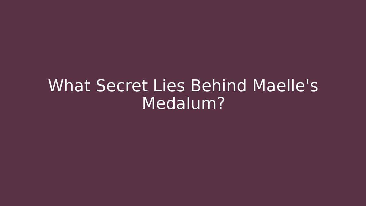 What Secret Lies Behind Maelle's Medalum? - Método de Aprovação
