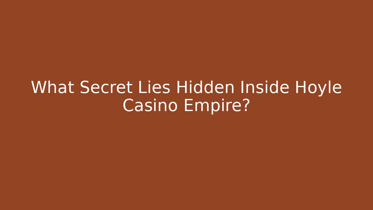 What Secret Lies Hidden Inside Hoyle Casino Empire? - Método de Aprovação