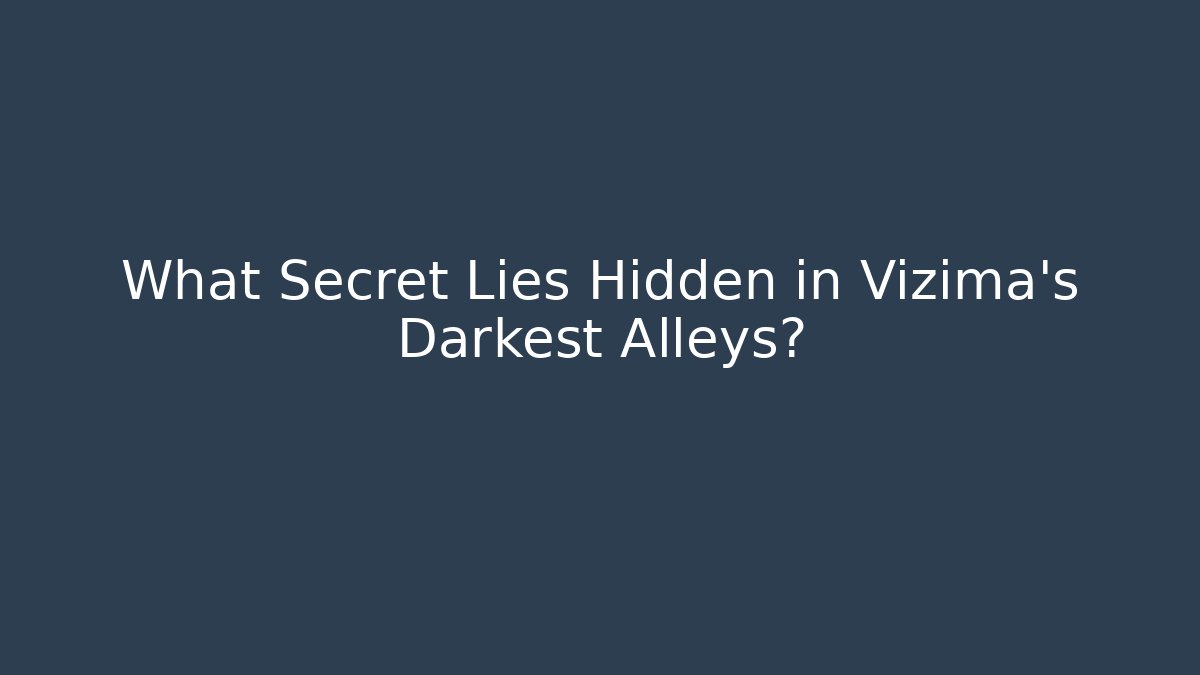 What Secret Lies Hidden in Vizima's Darkest Alleys?
