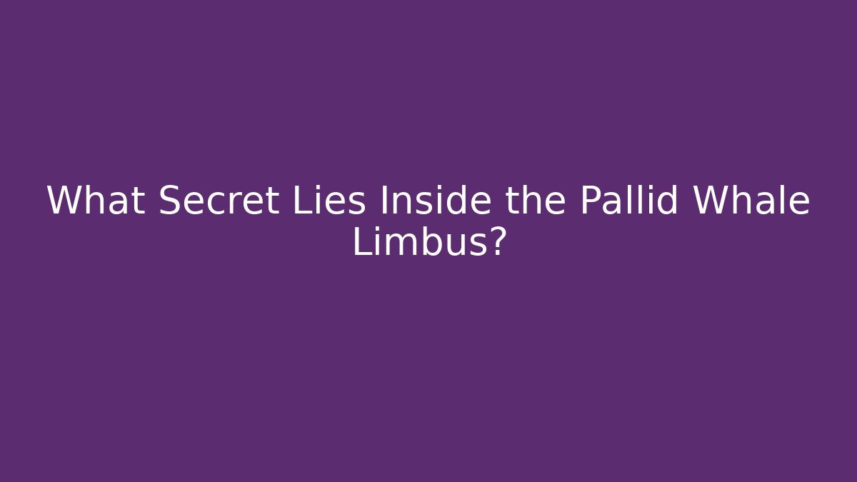 What Secret Lies Inside the Pallid Whale Limbus? - Método de Aprovação