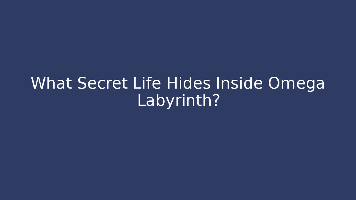 What Secret Life Hides Inside Omega Labyrinth? - Método de Aprovação