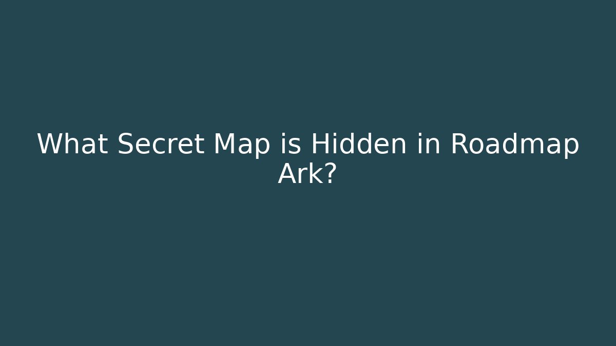 What Secret Map is Hidden in Roadmap Ark? - Método de Aprovação