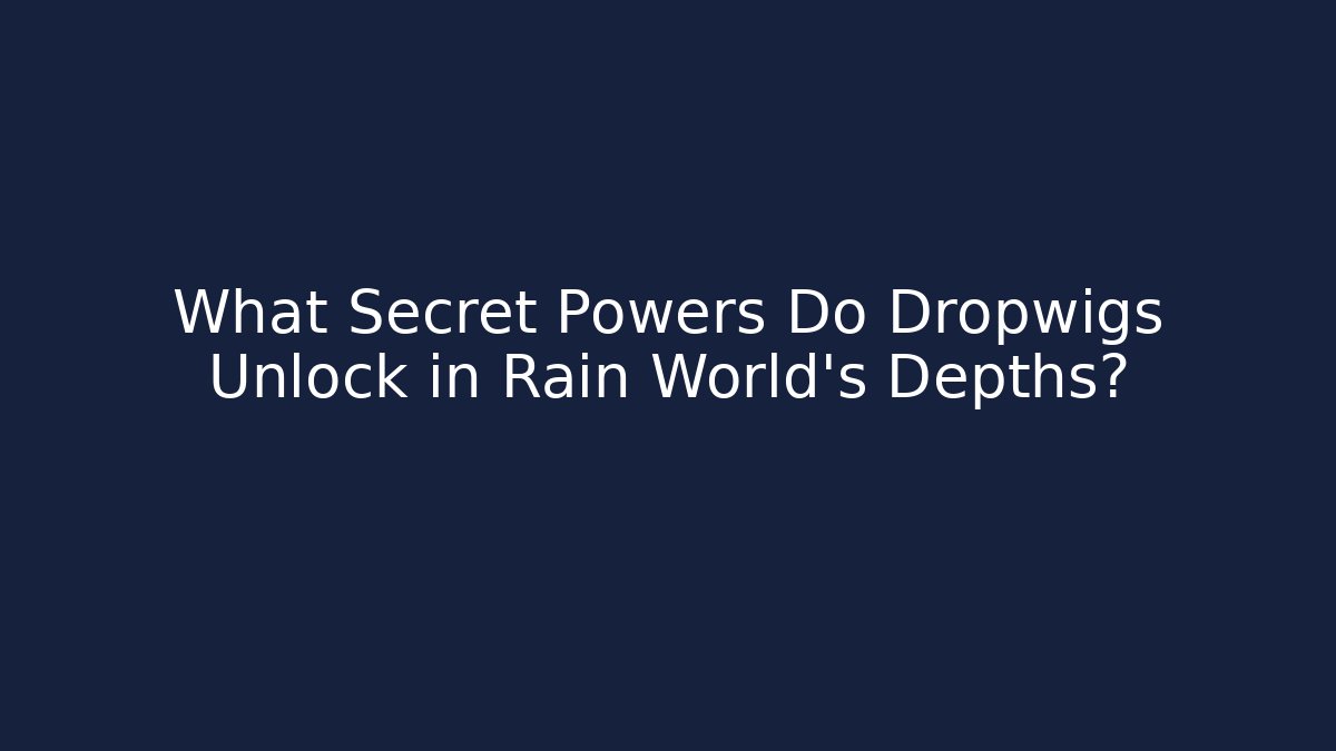 What Secret Powers Do Dropwigs Unlock in Rain World's Depths?
