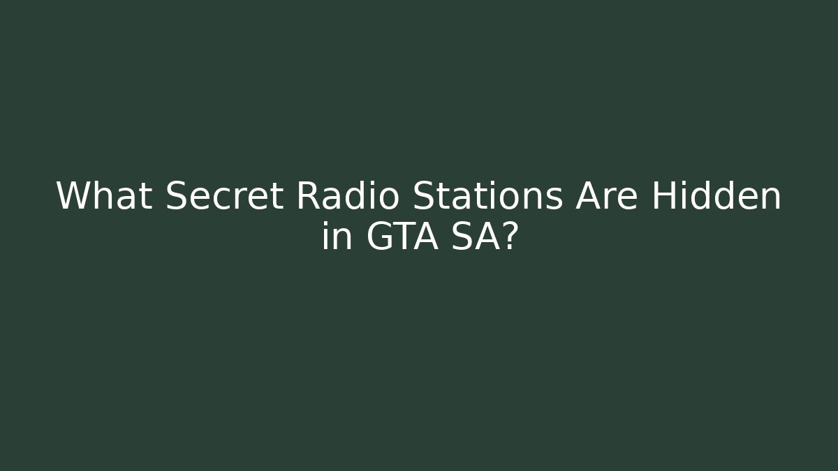 What Secret Radio Stations Are Hidden in GTA SA? - Método de Aprovação